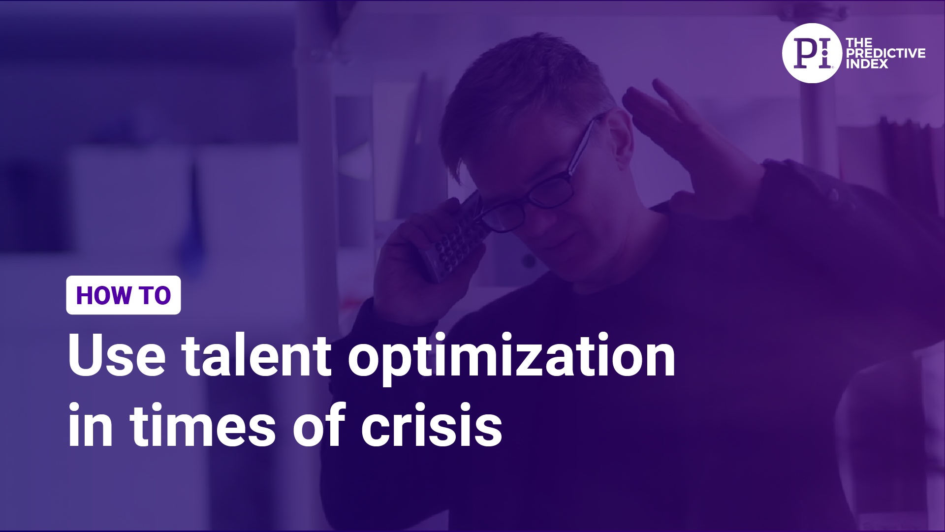 Talent Optimization in a Downturn